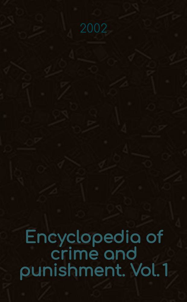 Encyclopedia of crime and punishment. Vol. 1 : [A - C]