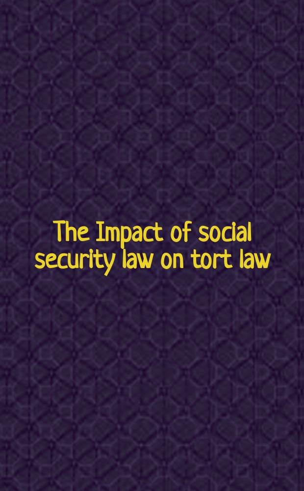 The Impact of social security law on tort law = Влияние права общественной безопасности на право о гражданских правонарушениях
