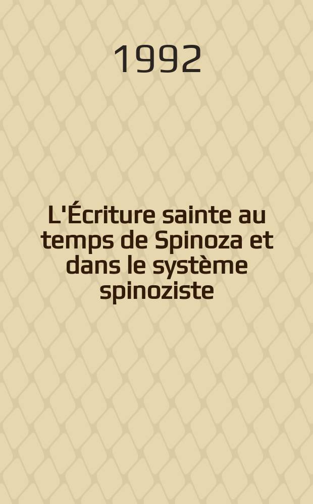 L'Écriture sainte au temps de Spinoza et dans le système spinoziste = Священное писание во времена Спинозы и в системе исследований Спинозы
