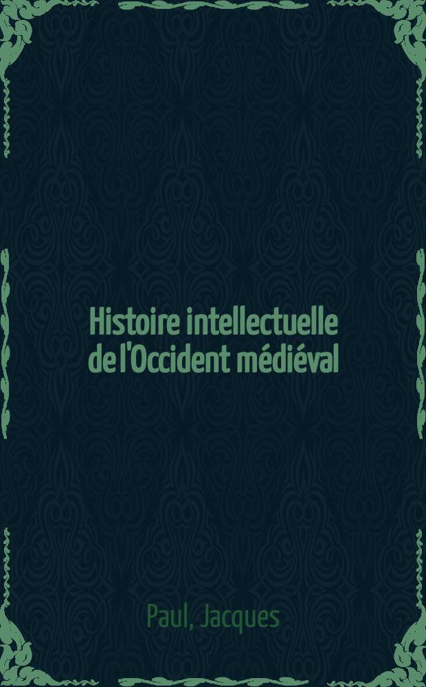 Histoire intellectuelle de l'Occident médiéval = Интеллектуальная история средневекового Запада