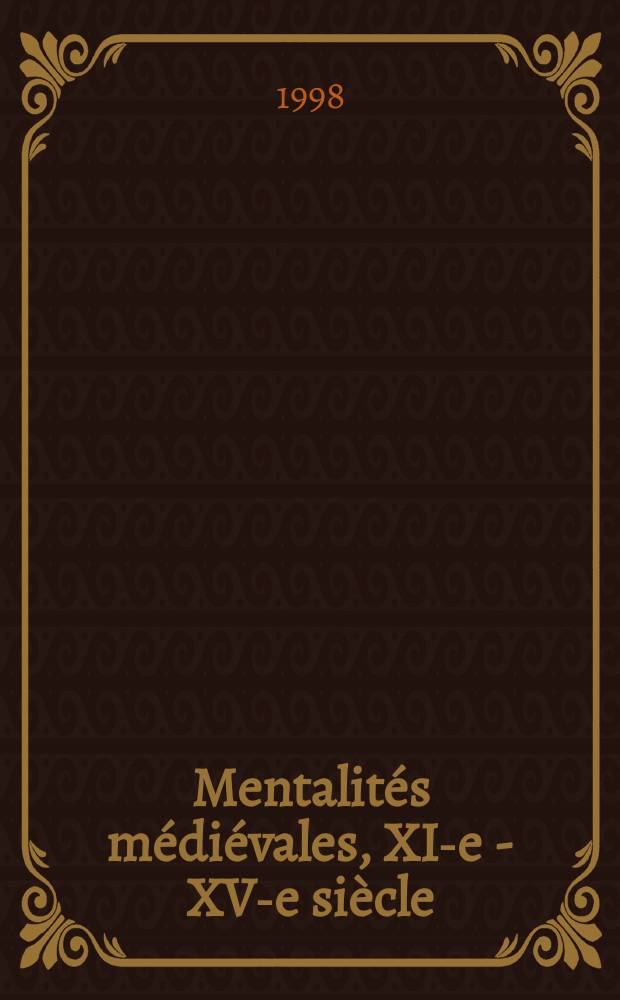 Mentalités médiévales, XI-e - XV-e siècle = Средневековый менталитет, 11-15 вв.