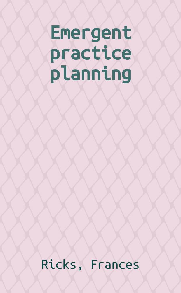 Emergent practice planning = Неожиданная практика планирования