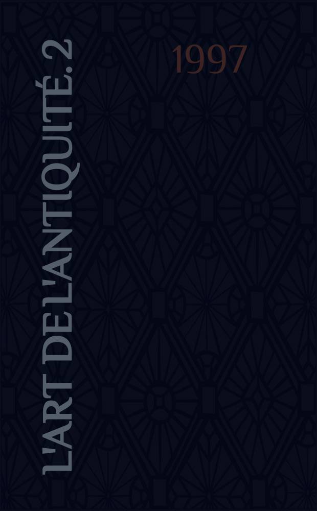 L'Art de l'Antiquité. 2 : L'Egypte et le Proche-Orient = Египет и Древний Восток