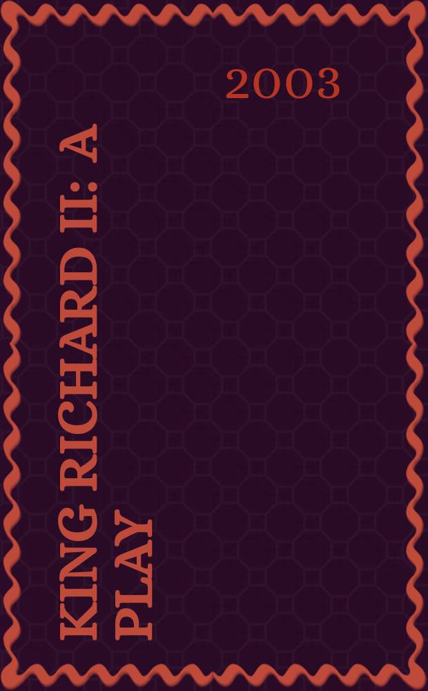 King Richard II : A play = Король Ричард II