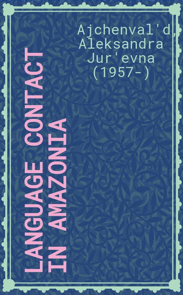 Language contact in Amazonia = Языковые контакты в Амазонии