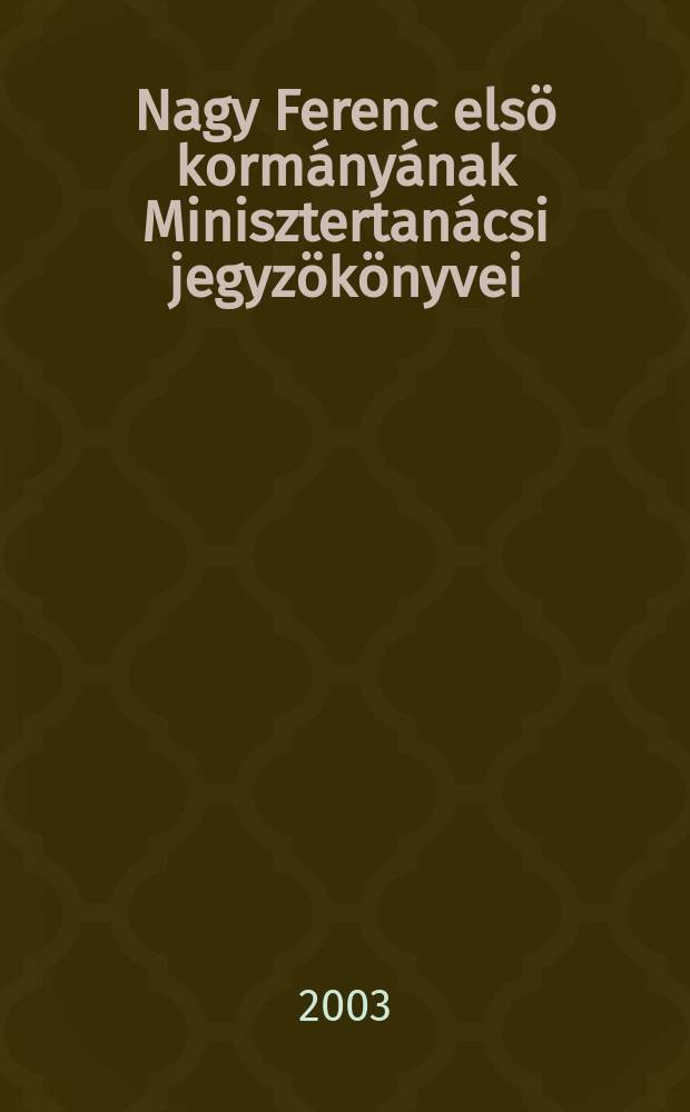 Nagy Ferenc els&ouml; korm&aacute;ny&aacute;nak Minisztertan&aacute;csi jegyz&ouml;k&ouml;nyvei : [1946. febr. 5. - 1946. nov. 15.]. K&ouml;t. A : 1946. febru&aacute;r 5. - 1946. j&uacute;lius 19.