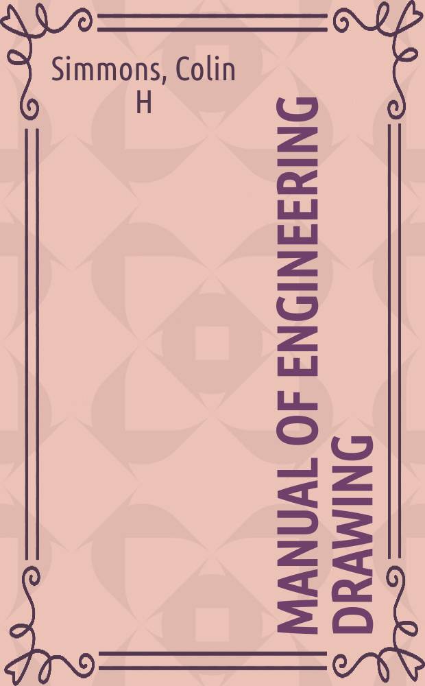 Manual of engineering drawing : To Brit. a. intern. standards = Инженерное черчение