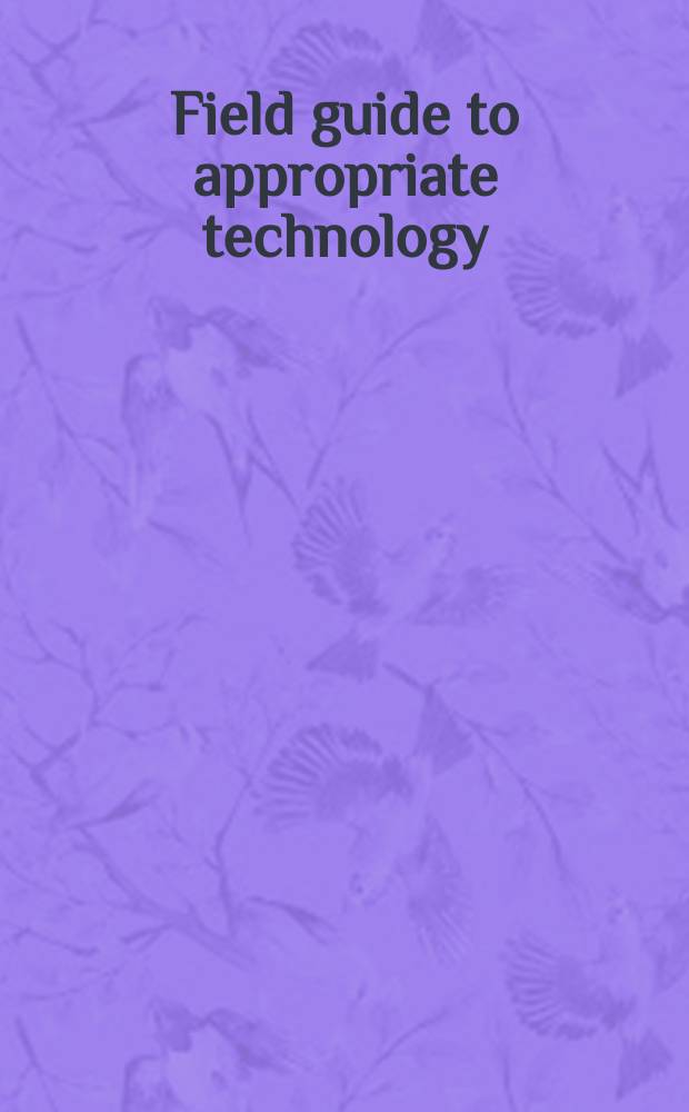 Field guide to appropriate technology = Путеводитель к предназначению технологии