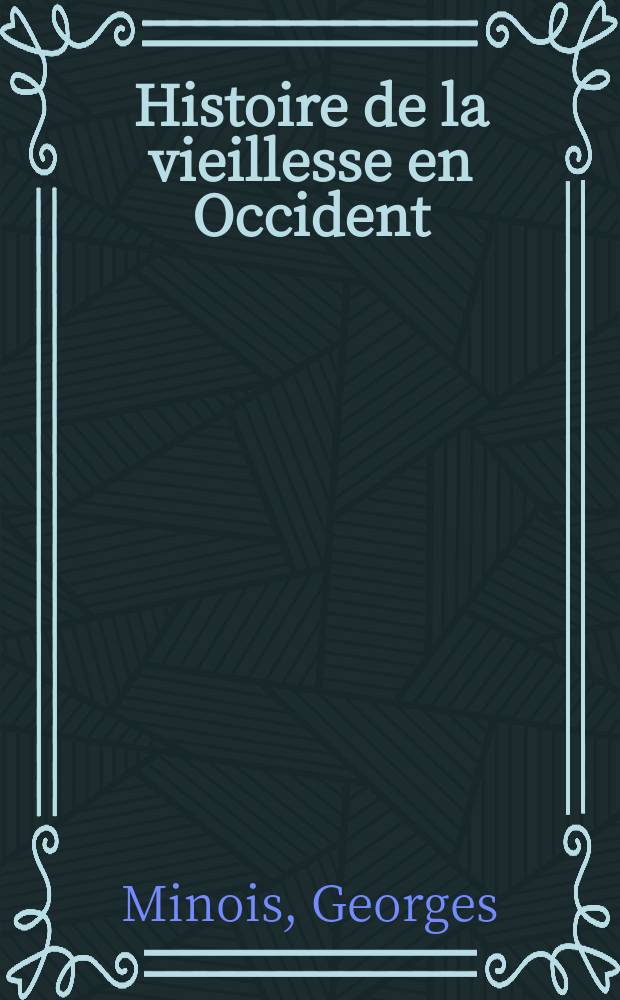 Histoire de la vieillesse en Occident = История старости на Западе: от античности до Ренессанса