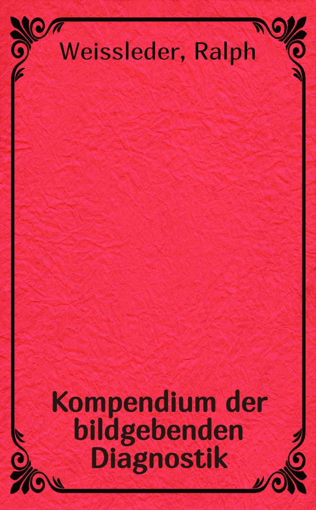 Kompendium der bildgebenden Diagnostik = Краткое пособие по визуализирующей диагностике.