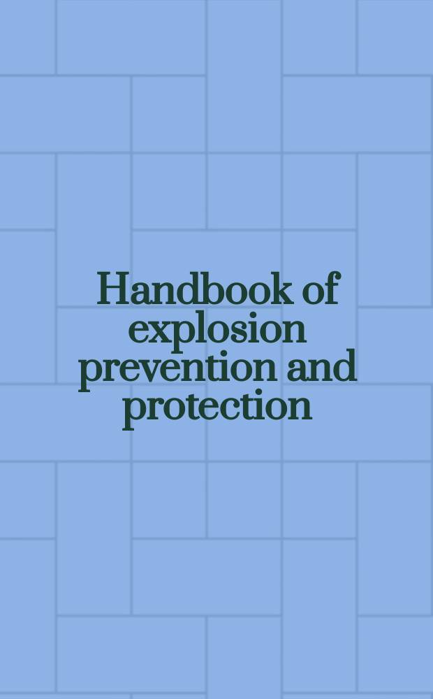 Handbook of explosion prevention and protection