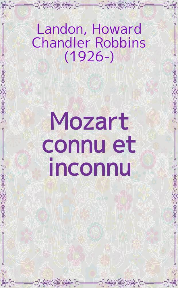 Mozart connu et inconnu = Моцарт известный и неизвестный
