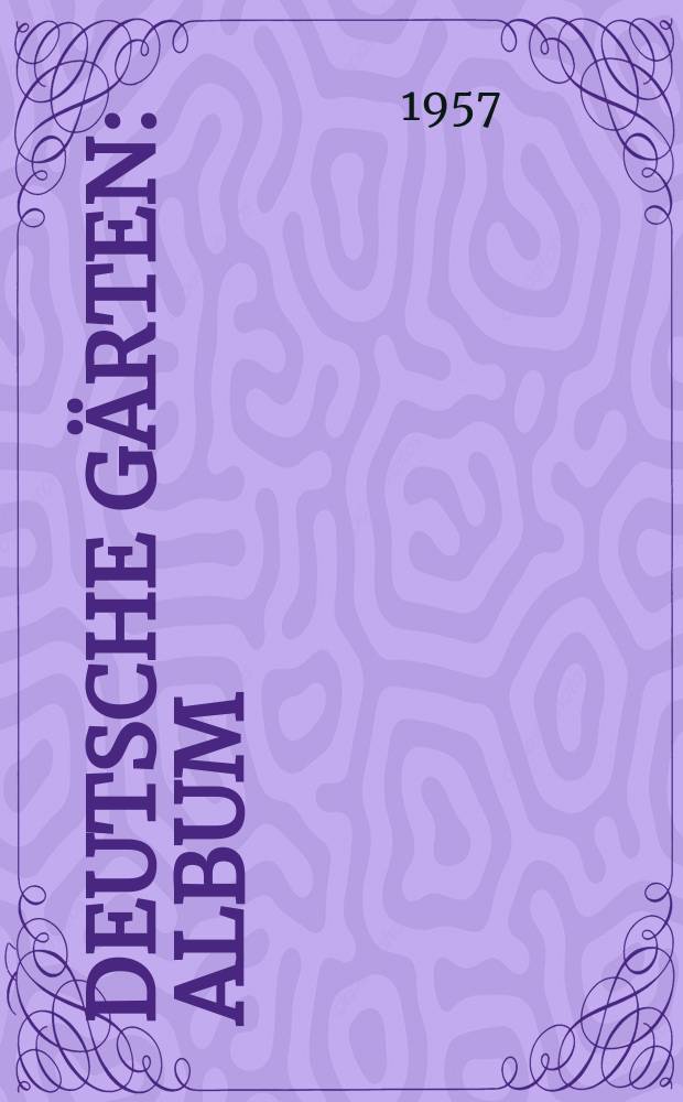 Deutsche Gärten : Album = Немецкие сады