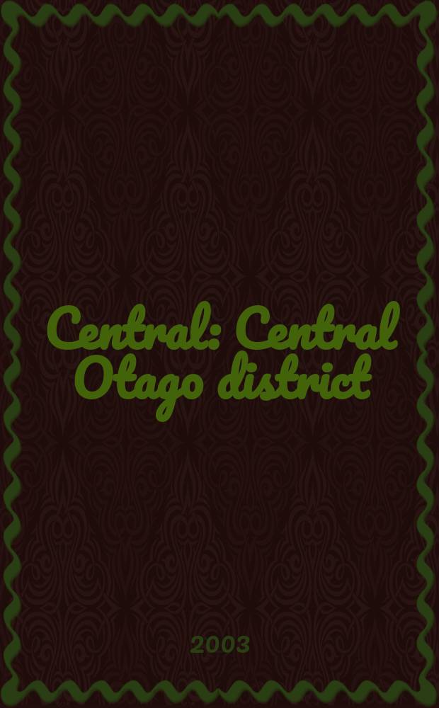 Central : Central Otago district (N.Z.) : An album = Централ