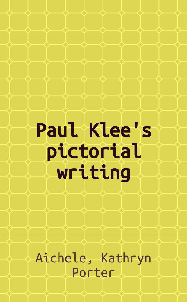 Paul Klee's pictorial writing = Живописное письмо Поля Клее