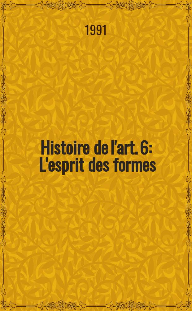 Histoire de l'art. [6] : L'esprit des formes