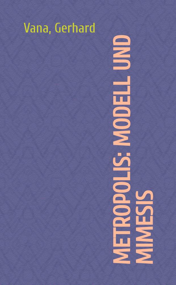 Metropolis: Modell und Mimesis = Метрополис