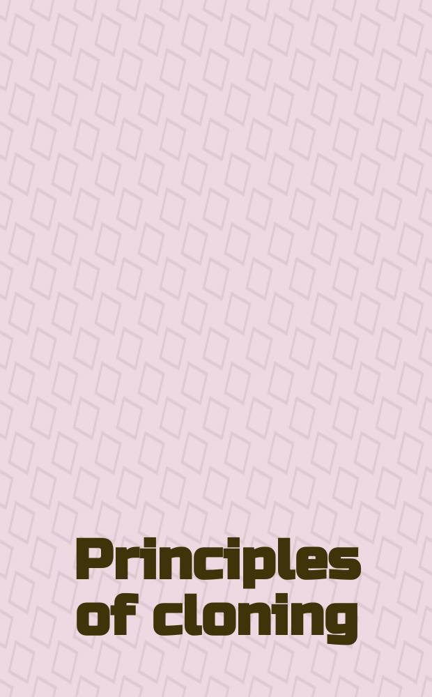 Principles of cloning