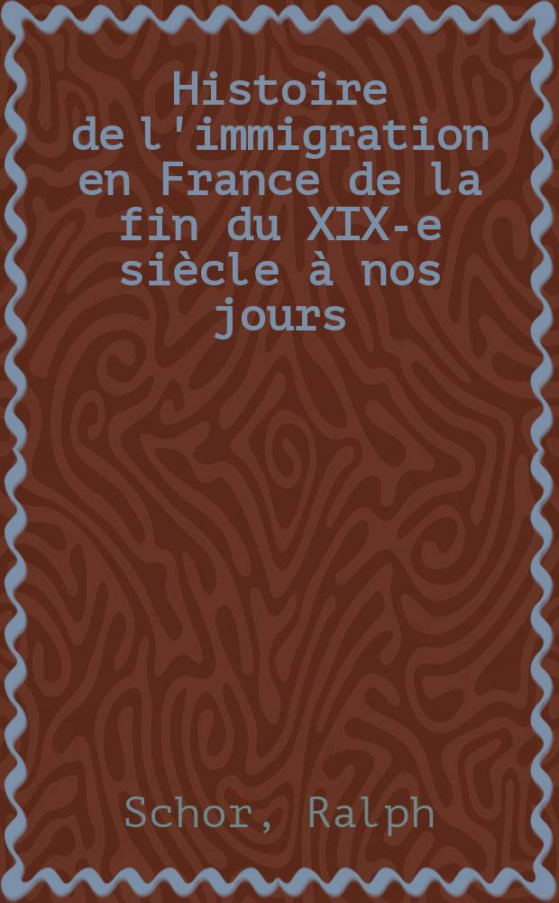 Histoire de l'immigration en France de la fin du XIX-e si&egrave;cle &agrave; nos jours = История иммиграции во Франции с конца 19в. до наших дней
