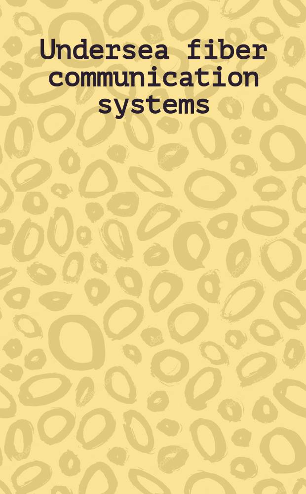 Undersea fiber communication systems