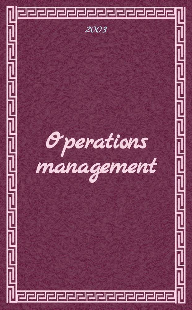 Operations management : Crit. perspectives on business a. management = Управленческие действия