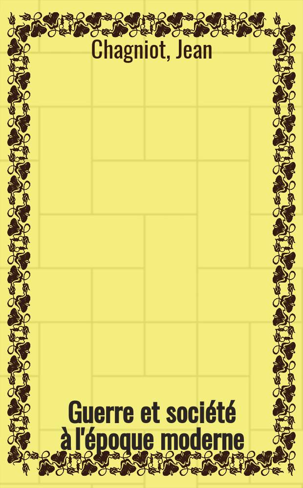 Guerre et soci&eacute;t&eacute; &agrave; l'&eacute;poque moderne = Война и общество в эпоху модерна