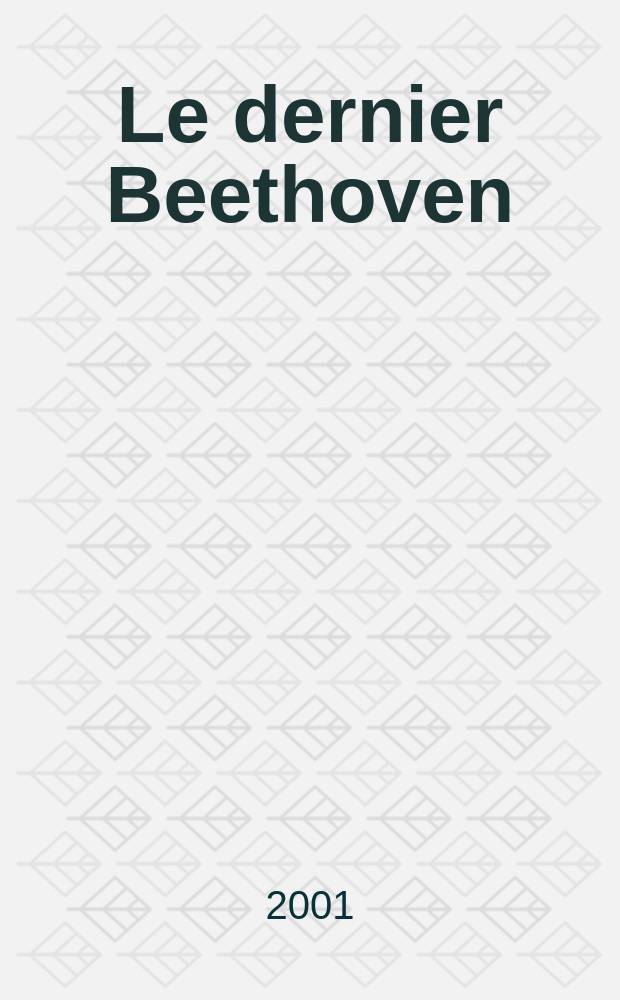 Le dernier Beethoven = Поздний Бетховен