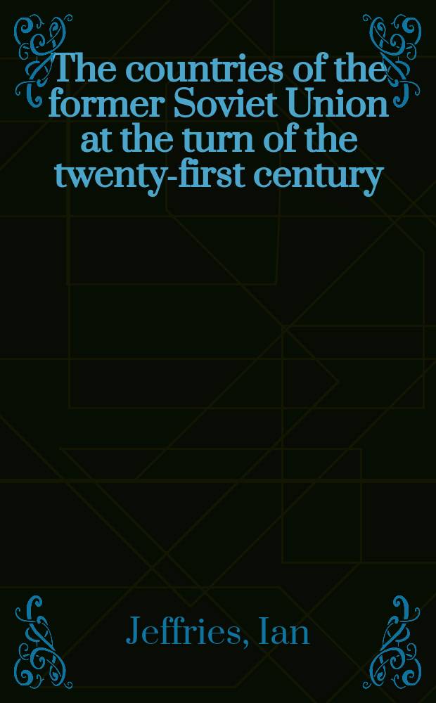 The countries of the former Soviet Union at the turn of the twenty-first century : The Baltic a. Europ. states in transition = Страны бывшего Советского Союза поворачиваются в 21 веке. Балтийские и Европейские государства в изменении