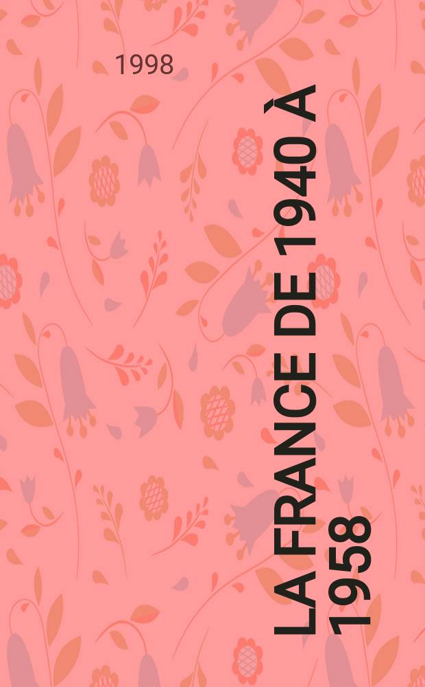 La France de 1940 à 1958 : Vichy et la IV République = Франция, 1940-1958