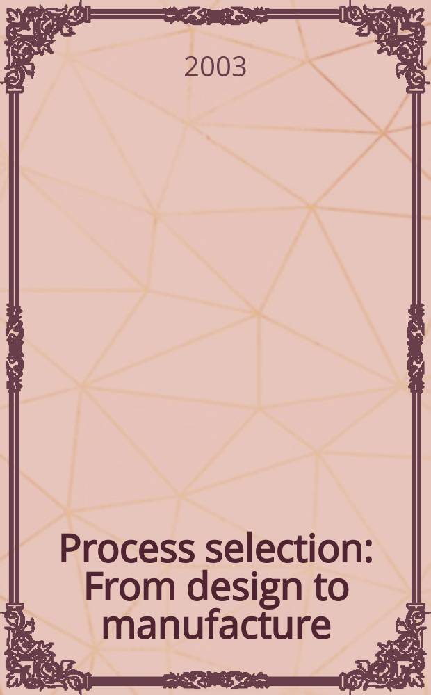 Process selection : From design to manufacture