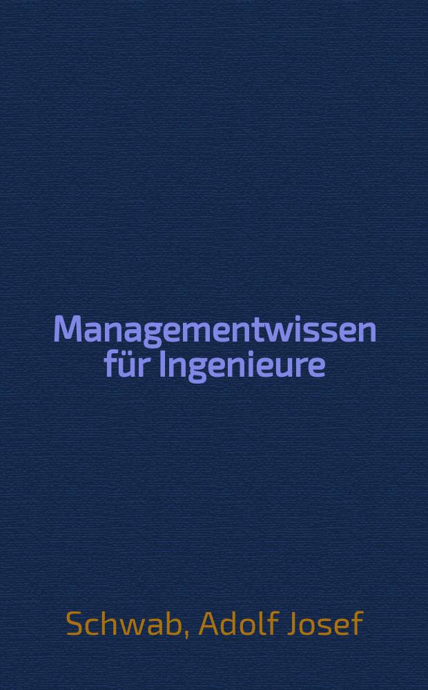 Managementwissen für Ingenieure : Führung, Organisation, Existenzgründung = Управленческие знания для инженеров.