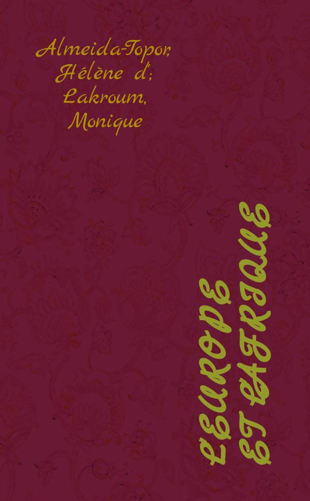 L'Europe et l'Afrique : Un siècle d'échanges économiques = Европа и Африка: Век экономического обмена