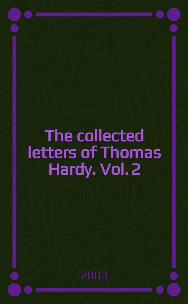 The collected letters of Thomas Hardy. Vol. 2 : 1893-1901