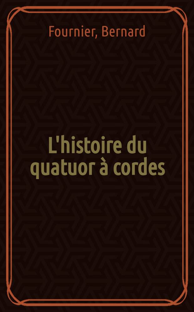 L'histoire du quatuor à cordes = История струнных квартетов