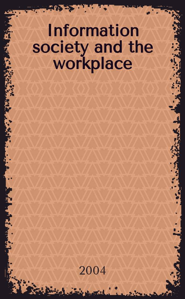 Information society and the workplace : Spaces, boundaries a. agency = Информационное общество и рабочее место