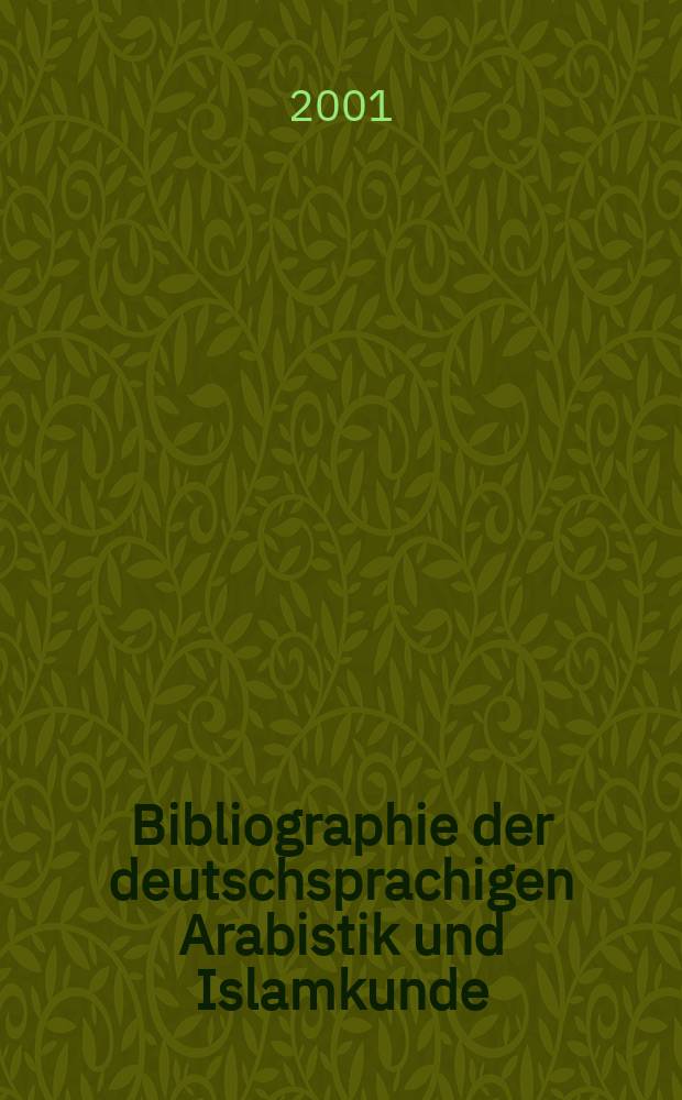 Bibliographie der deutschsprachigen Arabistik und Islamkunde : 1987-1994 u. Nachtr. Bd. 1
