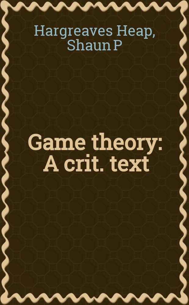 Game theory : A crit. text = Теория игр