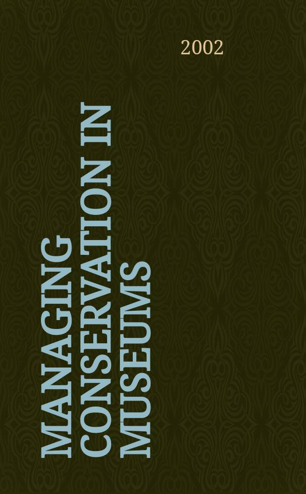 Managing conservation in museums = Руководство консервации в музеях