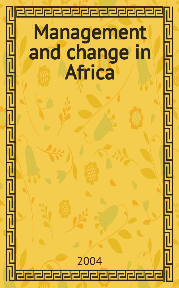Management and change in Africa : A cross-cultural perspective = Управление и перемены в Африке