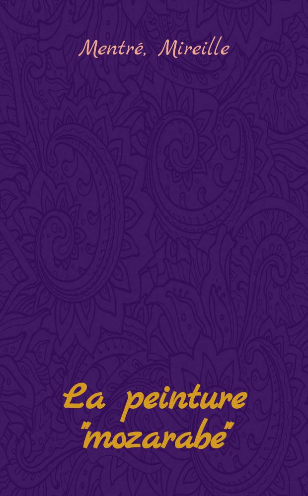 La peinture "mozarabe" = "Мозарабская живопись"