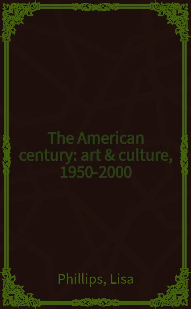 The American century: art & culture, 1950-2000 : Publ. in occasion of the Exhib. "The American century: art & culture 1900-2000" at the Whitney museum of American art, Pt 1, 1900-1950 Apr. 23 to Aug. 22, 1999, a. Pt 2, 1950-2000 Sept. 26, 1999, to Febr. 13, 2000 = Американский век: искусство и культура 1950-2000