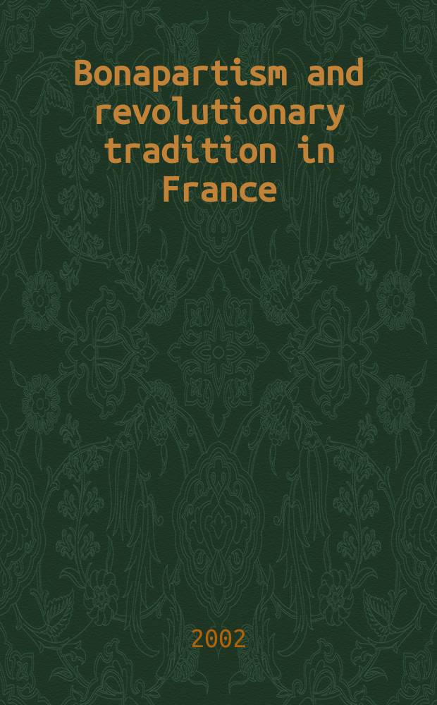 Bonapartism and revolutionary tradition in France : The fédérés of 1815 = Бонопартизм и революционная традиция во Франции