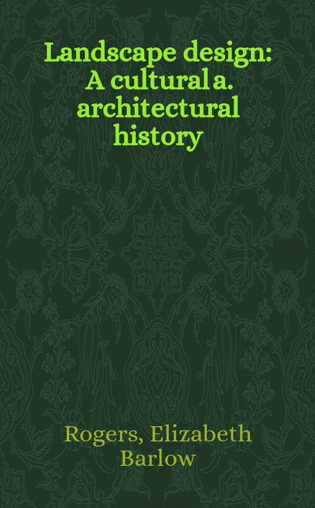 Landscape design : A cultural a. architectural history = Лардшафтный дизайн. Культурная и архитектурная история
