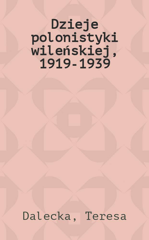 Dzieje polonistyki wileńskiej, 1919-1939 = История Виленской полонистики, 1919 - 1939