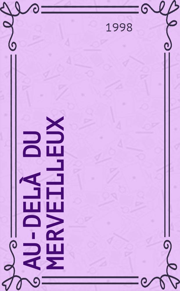 Au-del&agrave; du merveilleux : Essai sur les mentalit&eacute;s du Moyen &Acirc;ge = Над чудесным: Очерк средневекового менталитета