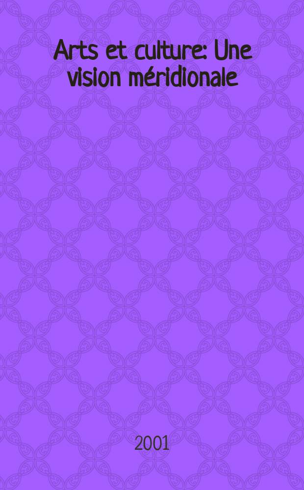 Arts et culture : Une vision méridionale : Actes du IV-e Congr. nat. d'archéologie et d'histoire de l'art, Montpellier, 7-10 nov., 1996 = Искусства и культура