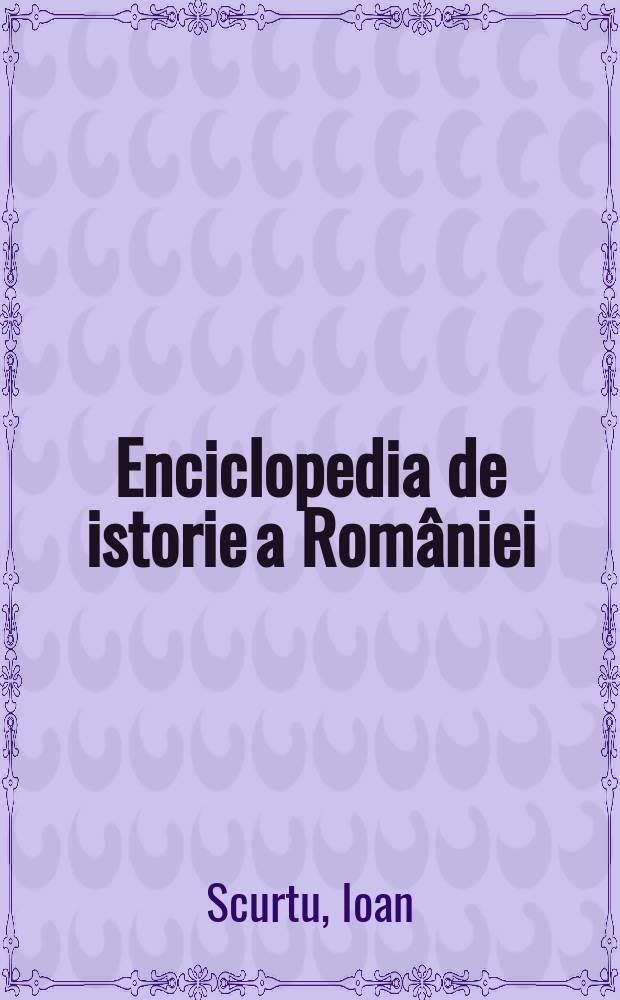 Enciclopedia de istorie a României = Энциклопедия истории Румынии