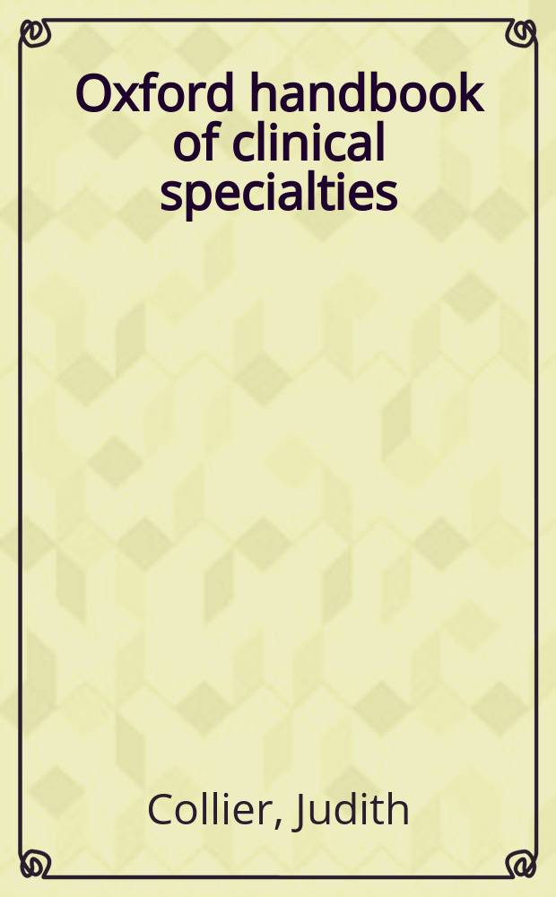 Oxford handbook of clinical specialties = Руководство по клиническим дисциплинам.