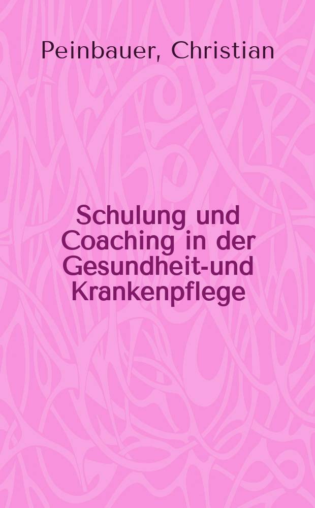 Schulung und Coaching in der Gesundheits- und Krankenpflege = Обучение и подготовка в здравоохранении и по уходу за больными