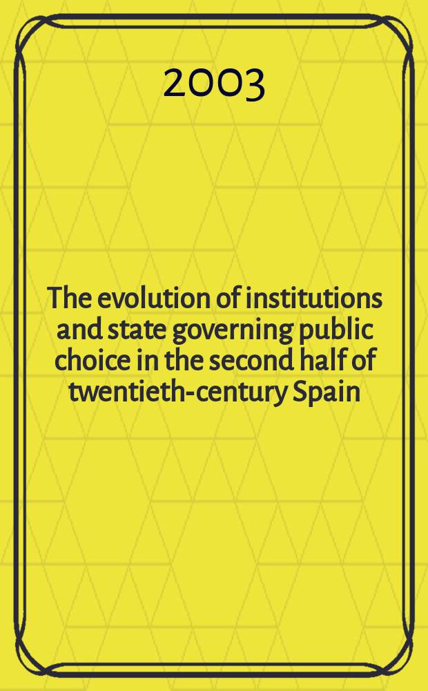 The evolution of institutions and state governing public choice in the second half of twentieth-century Spain = Эволюция институтов и государственного общественного выбора во второй половине ХХ столетия в Испании